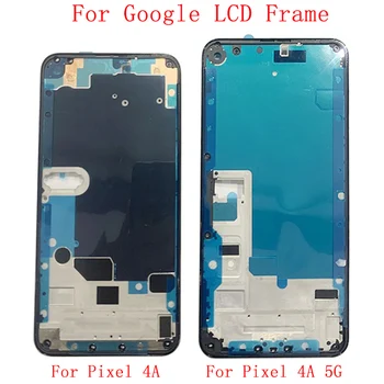 Vidējais Rāmis LCD Bezel Plāksnes Panelis Šasijas Mājokļu Google Pikseļu 4.A 4.A 5G 4 XL Tālrunis Metāla LCD Rāmja Rezerves Daļas